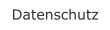 Datenschutz