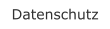 Datenschutz
